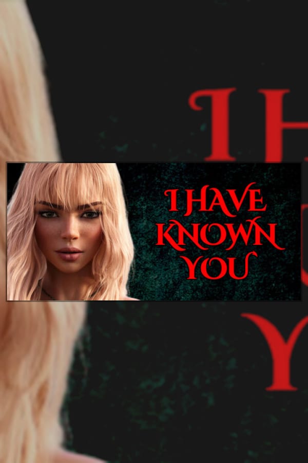 I Have Known You