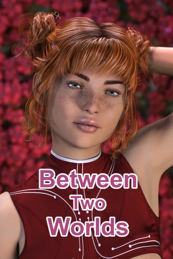 Between Two Worlds