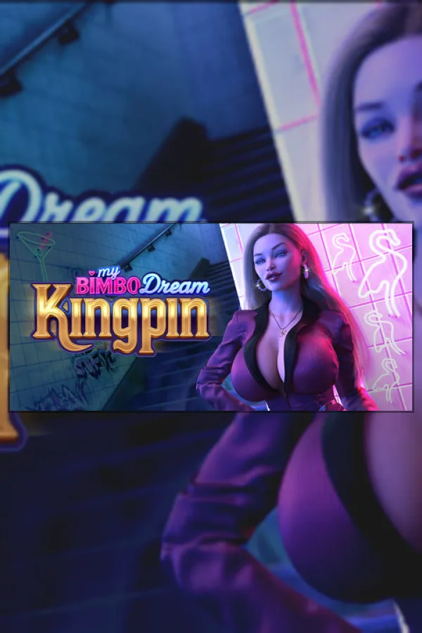 My Bimbo Dream: Kingpin