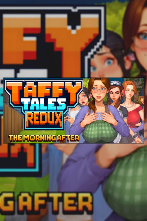 Taffy Tales Redux : The Morning After