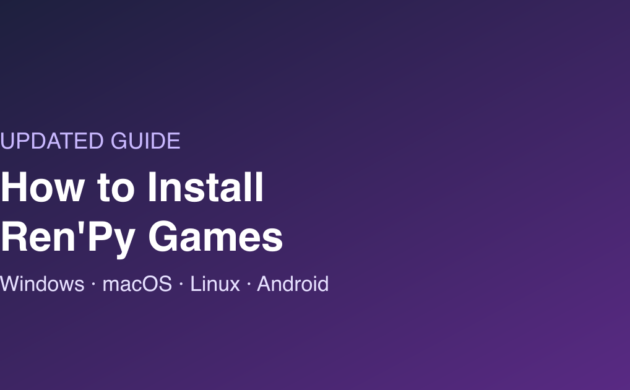 How to Install Ren’Py Games on Windows, Mac, Linux and Android (2026)