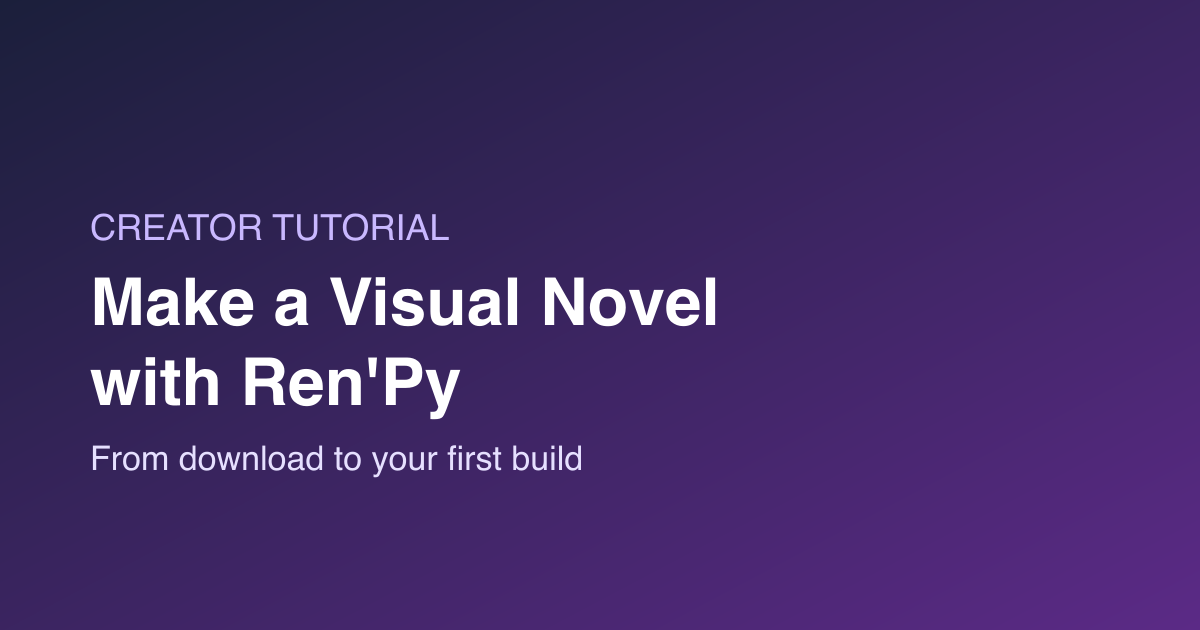 How to Make a Visual Novel with Ren’Py: Beginner Tutorial (2026)