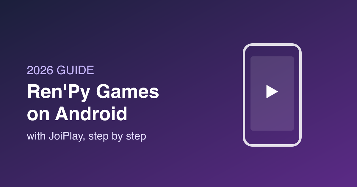 How to Play Ren’Py Games on Android with JoiPlay (2026 Guide)