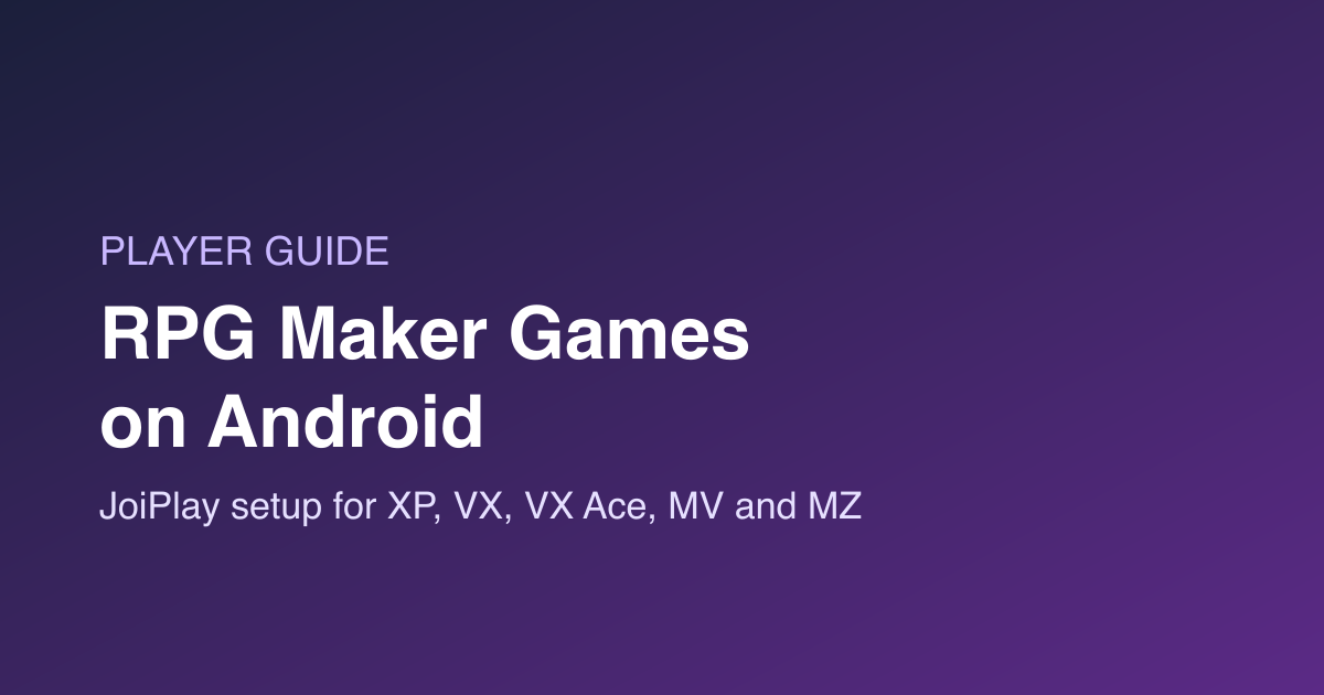 How to Play RPG Maker Games on Android with JoiPlay (XP to MZ)