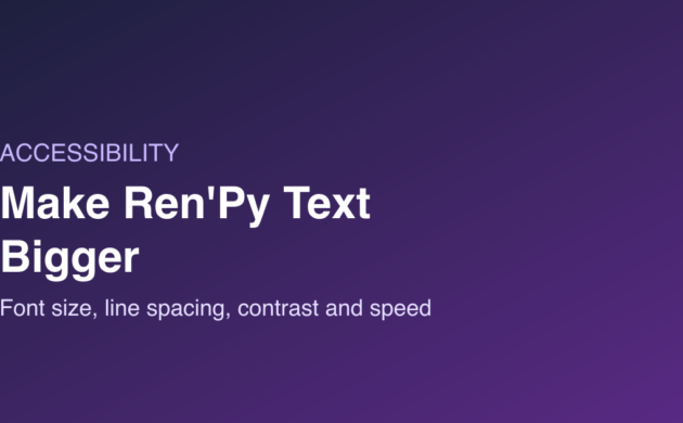 How to Make Text Bigger in Any Ren’Py Game (Font Size, Speed, Contrast)