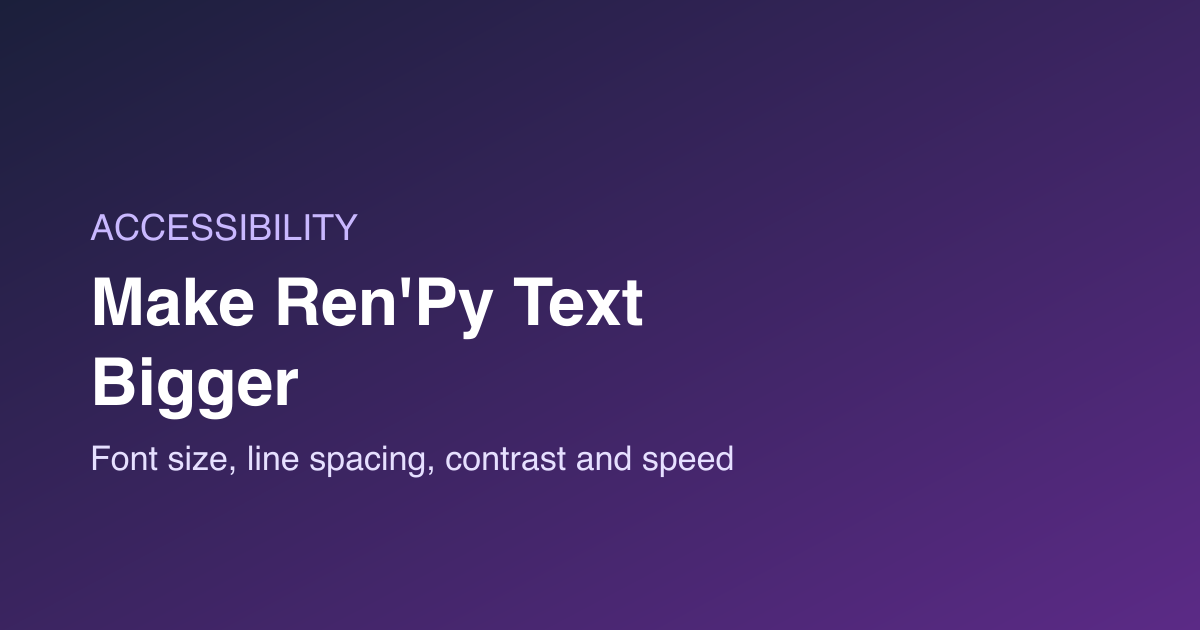 How to Make Text Bigger in Any Ren’Py Game (Font Size, Speed, Contrast)