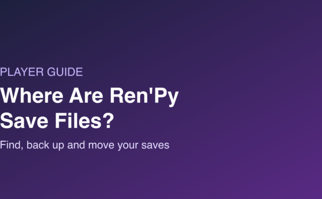 Where Are Ren’Py Save Files? Windows, Mac, Linux and Android (2026)